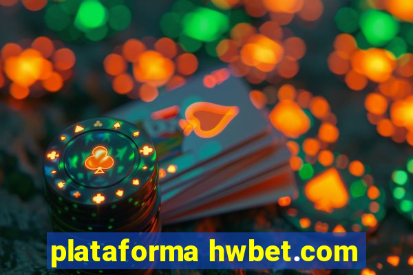 plataforma hwbet.com